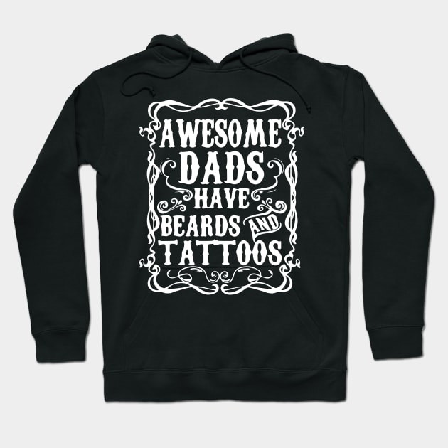 Awesome dads have tattoos and beards Hoodie by Trendsdk